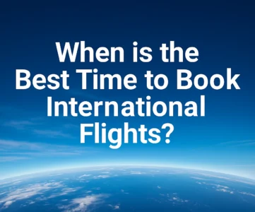 Best Time to Book International Flights