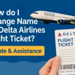 Change Name on Delta Airlines Flight Ticket