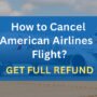 cancel american airlines flight