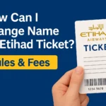 How Can I Change Name on Etihad Ticket?