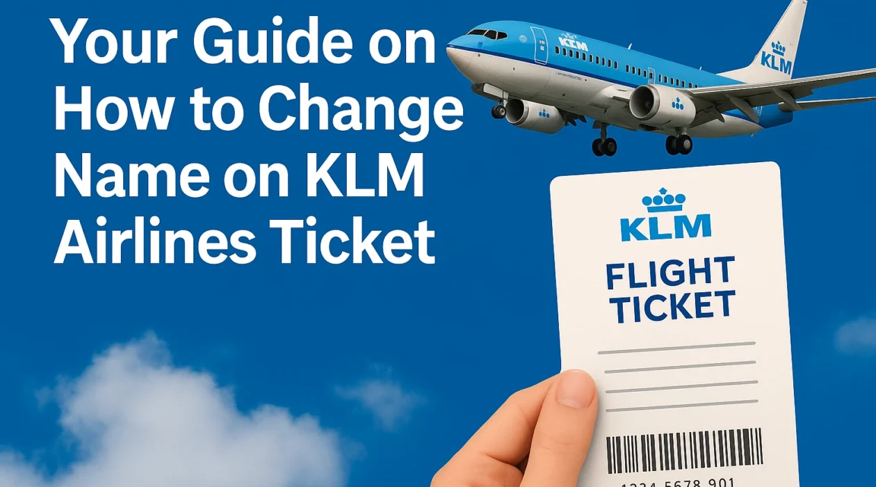 How to Change Name on KLM Airlines Ticket