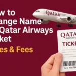 Change Name on Qatar Airways Ticket
