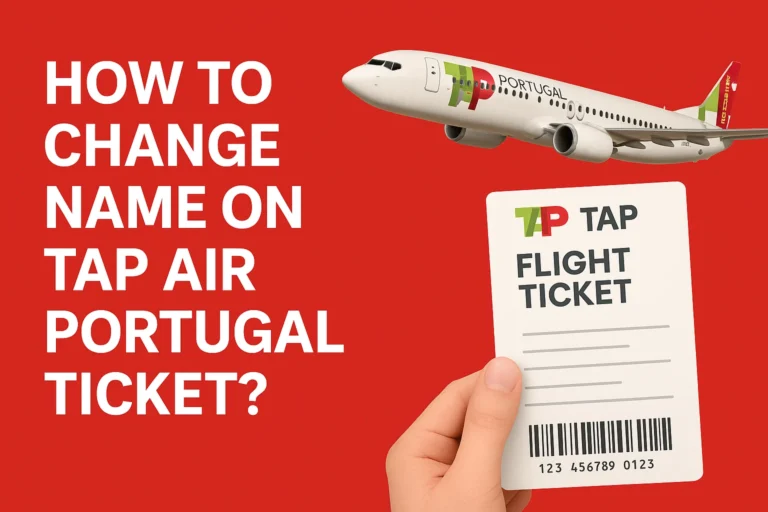 How to Change Name on TAP Air Portugal Ticket