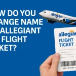 change name on Allegiant Air flight ticket