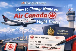Change Name on Air Canada Flight Ticket