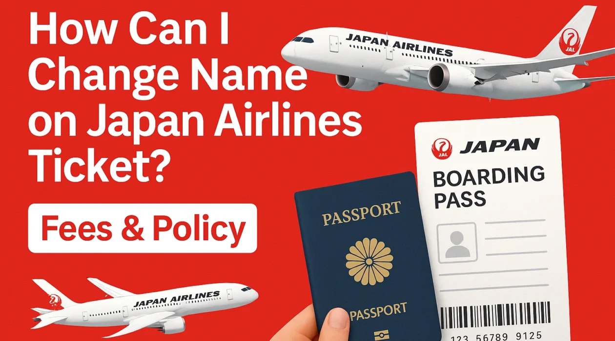 Change Name on Japan Airlines Ticket