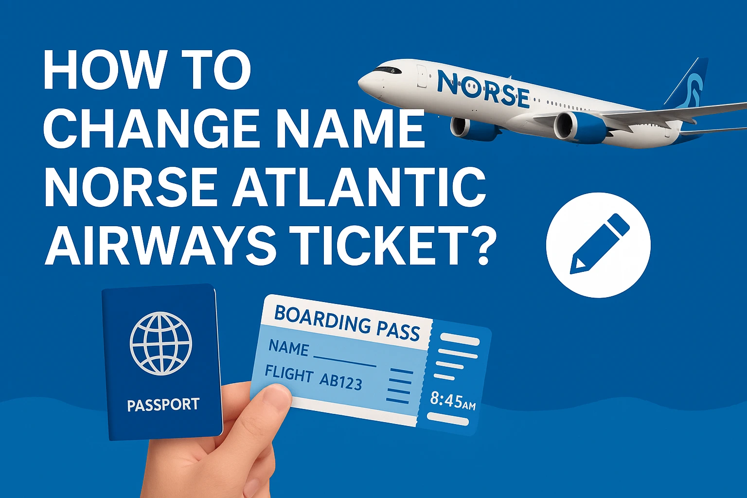 Change Name on Norse Atlantic Airways Ticket