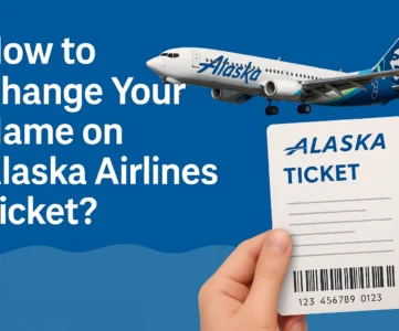 Change Your Name on Alaska Airlines Ticket
