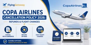 Copa Airlines Cancellation Policy
